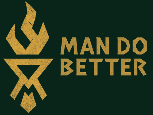 Man Do Better